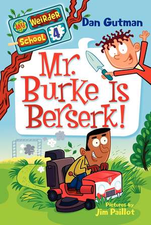 My Weirder School #4: Mr. Burke Is Berserk! de Dan Gutman