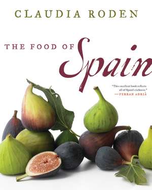 The Food of Spain de Claudia Roden