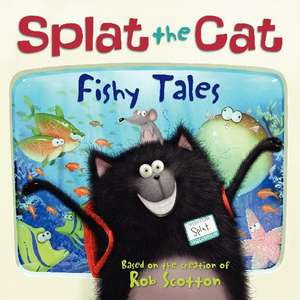 Splat the Cat: Fishy Tales de Rob Scotton