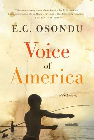 Voice of America: Stories de E. C. Osondu