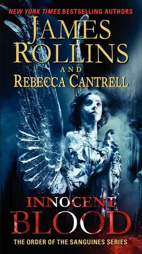 Innocent Blood: The Order of the Sanguines Series de James Rollins