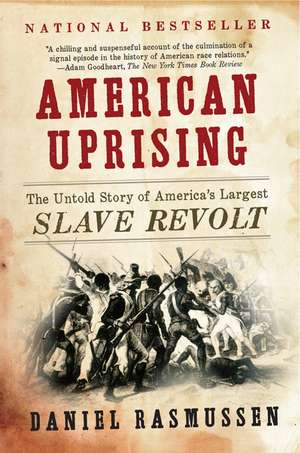 American Uprising: The Untold Story of America's Largest Slave Revolt de Daniel Rasmussen