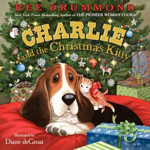 Charlie and the Christmas Kitty: A Christmas Holiday Book for Kids de Ree Drummond