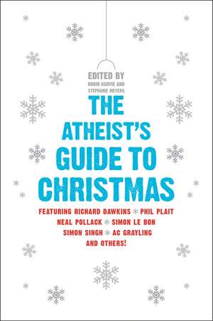 The Atheist's Guide to Christmas de Robin Harvie