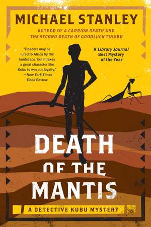 Death of the Mantis: A Detective Kubu Mystery de Michael Stanley