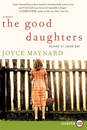 The Good Daughters: A Novel de Joyce Maynard