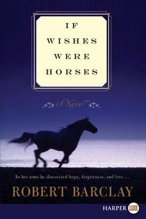 If Wishes Were Horses de Robert Barclay