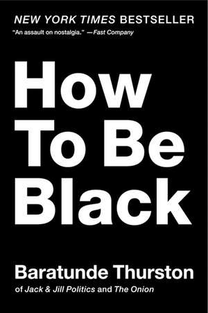 How to Be Black de Baratunde Thurston