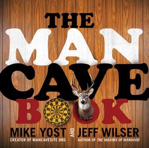 The Man Cave Book de Jeff Wilser