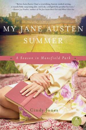 My Jane Austen Summer: A Season in Mansfield Park de Cindy Jones