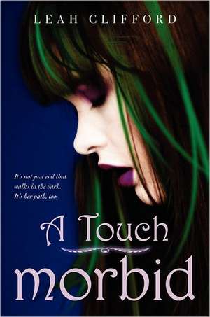 A Touch Morbid de Leah Clifford