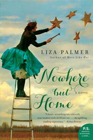 Nowhere but Home: A Novel de Liza Palmer