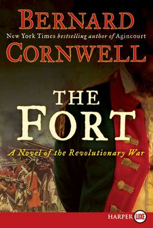 The Fort: A Novel of the Revolutionary War de Bernard Cornwell