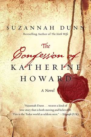 The Confession of Katherine Howard de Suzannah Dunn