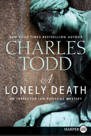 A Lonely Death: An Inspector Ian Rutledge Mystery de Charles Todd