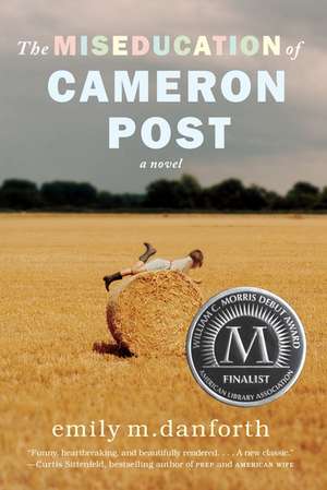 The Miseducation of Cameron Post: A Novel de Emily M. Danforth