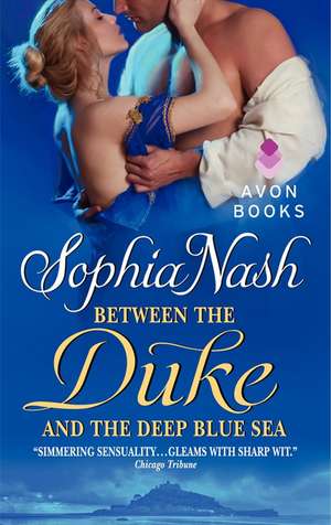 Between the Duke and the Deep Blue Sea de Sophia Nash