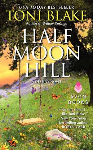 Half Moon Hill: A Destiny Novel de Toni Blake