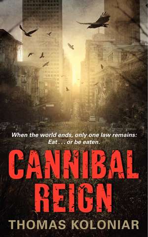 Cannibal Reign de Thomas Koloniar