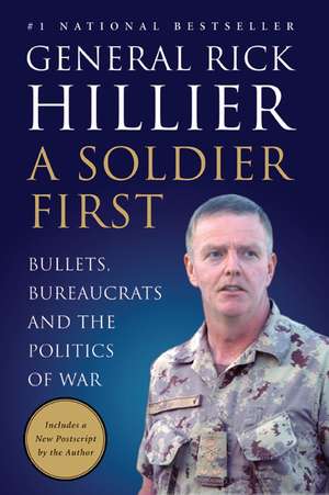 A Soldier First de Rick Hillier