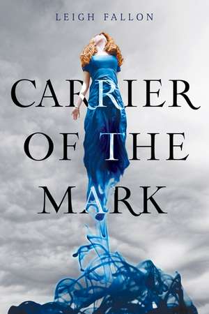 Carrier of the Mark de Leigh Fallon