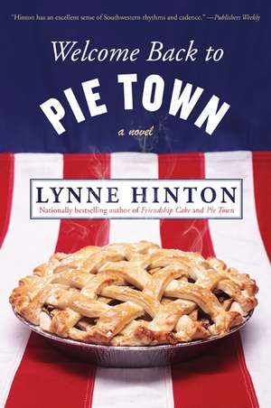 Welcome Back to Pie Town: A Novel de Lynne Hinton