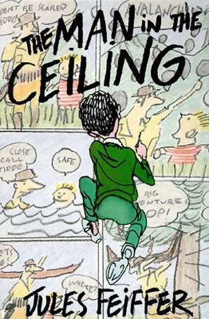 The Man in the Ceiling de Jules Feiffer