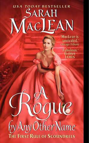 A Rogue by Any Other Name: The First Rule of Scoundrels de Sarah MacLean