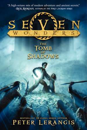 Seven Wonders Book 3: The Tomb of Shadows de Peter Lerangis