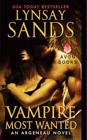 Vampire Most Wanted: An Argeneau Novel de Lynsay Sands