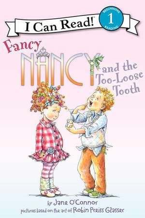 Fancy Nancy and the Too-Loose Tooth de Jane O'Connor