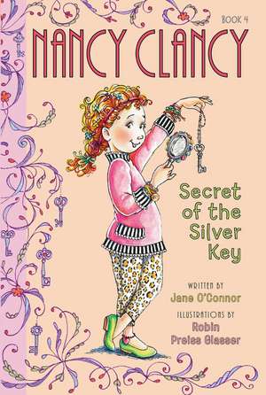 Fancy Nancy: Nancy Clancy, Secret of the Silver Key de Jane O'Connor