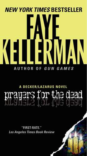 Prayers for the Dead: A Decker/Lazarus Novel de Faye Kellerman