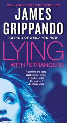 Lying With Strangers de James Grippando