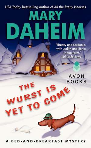 The Wurst Is Yet to Come: A Bed-and-Breakfast Mystery de Mary Daheim