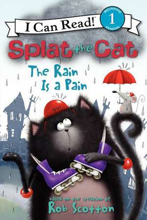 Splat the Cat: The Rain Is a Pain de Rob Scotton