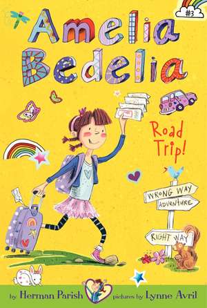 Amelia Bedelia Chapter Book #3: Amelia Bedelia Road Trip! de Herman Parish