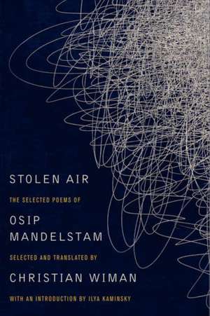 Stolen Air: Selected Poems of Osip Mandelstam de Christian Wiman