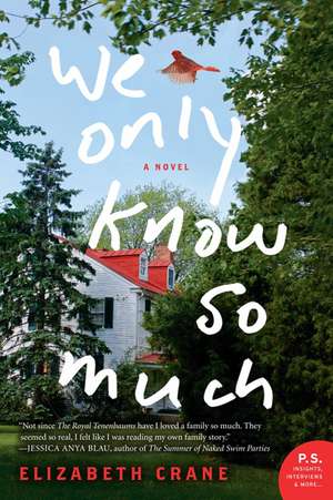 We Only Know So Much: A Novel de Elizabeth Crane