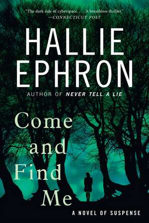 Come and Find Me: A Novel of Suspense de Hallie Ephron