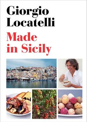 Made in Sicily de Giorgio Locatelli