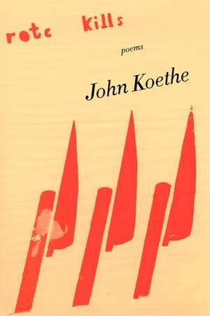 ROTC Kills: Poems de John Koethe