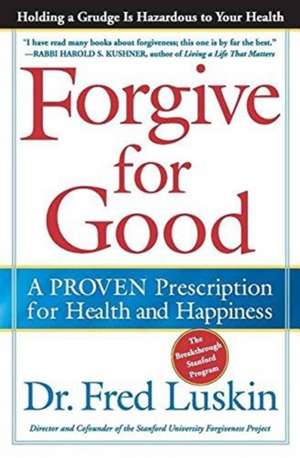 Forgive for Good de Frederic Luskin