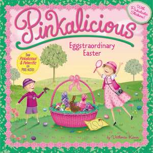 Pinkalicious: Eggstraordinary Easter de Victoria Kann