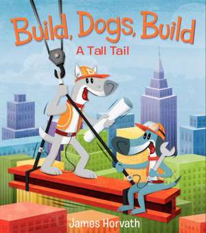 Build, Dogs, Build de James Horvath