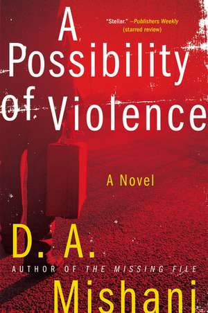 A Possibility of Violence: A Novel de D. A. Mishani