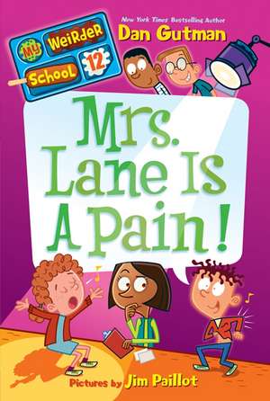 My Weirder School #12: Mrs. Lane Is a Pain! de Dan Gutman