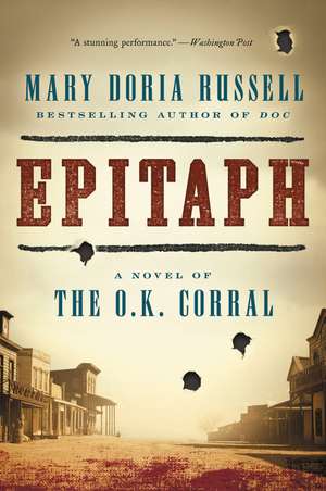 Epitaph: A Novel of the O.K. Corral de Mary Doria Russell