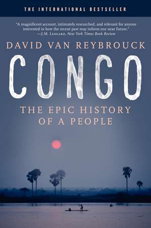 Congo: The Epic History of a People de David Van Reybrouck