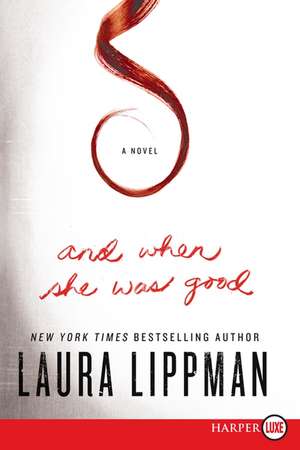 And When She Was Good: A Novel de Laura Lippman